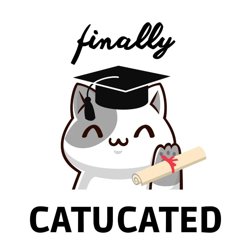 Finally Catucated - Abschluss Uni Studium Schule