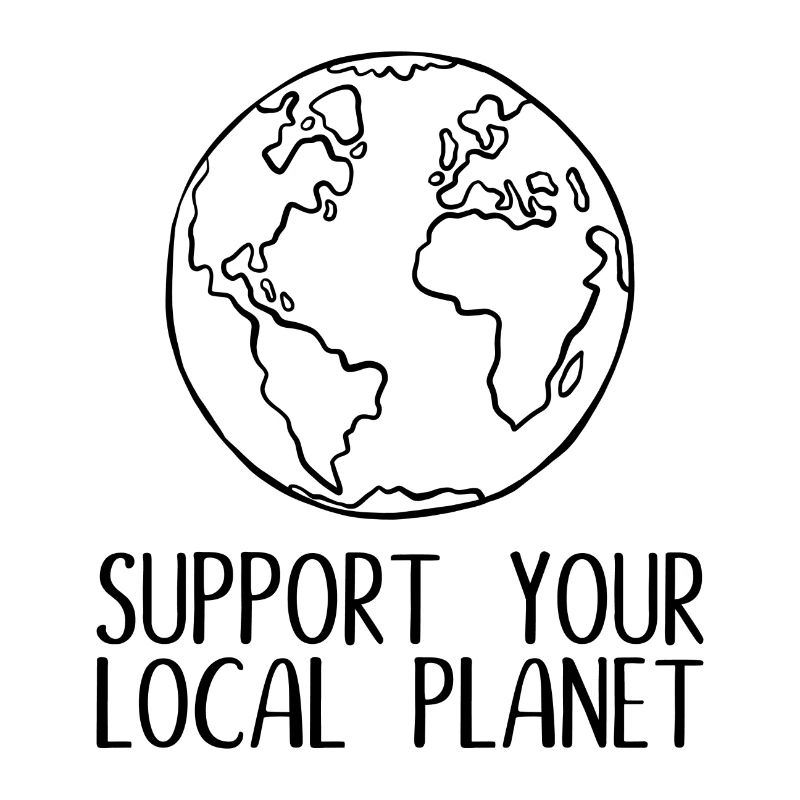 Support your local planet Umweltschutz Geschenk