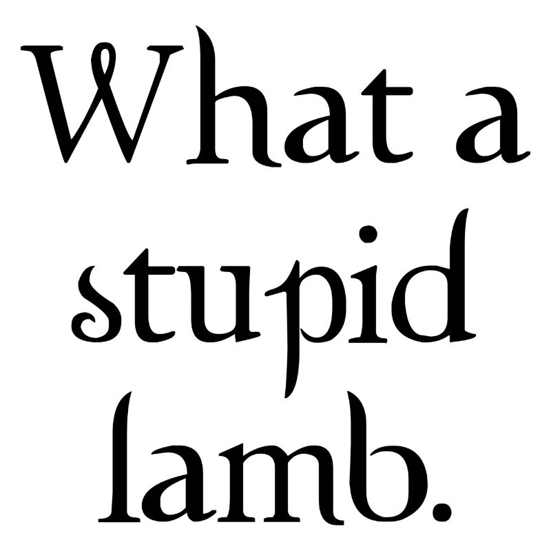 What a stupid lamb