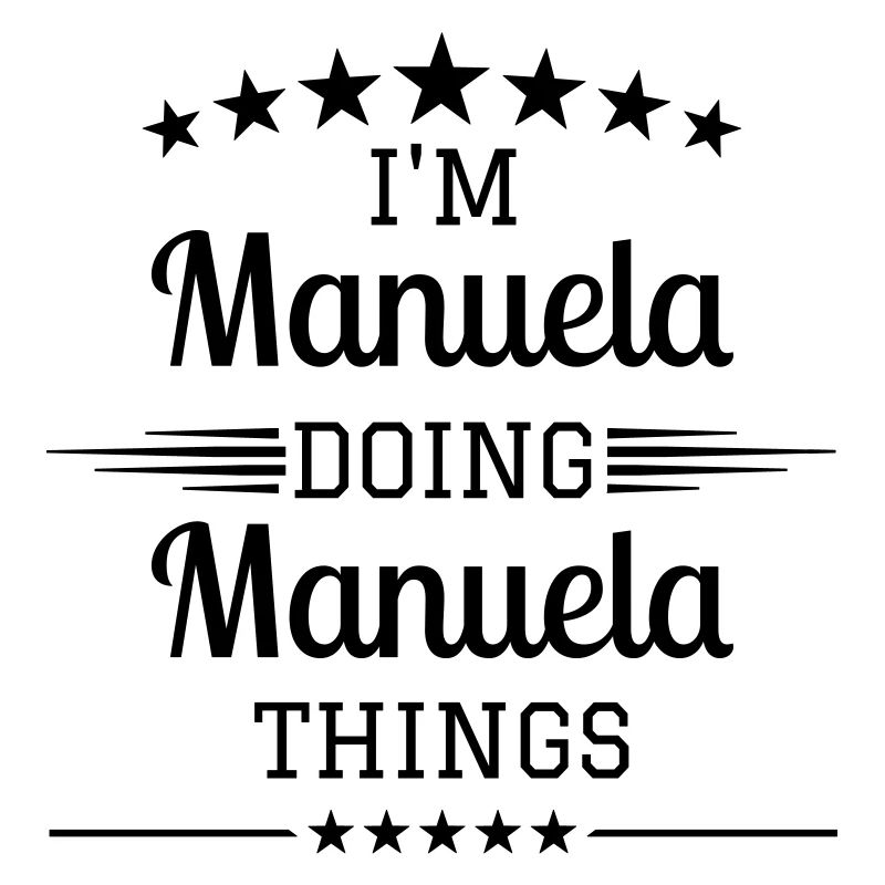 I'm Manuela doing Manuela things