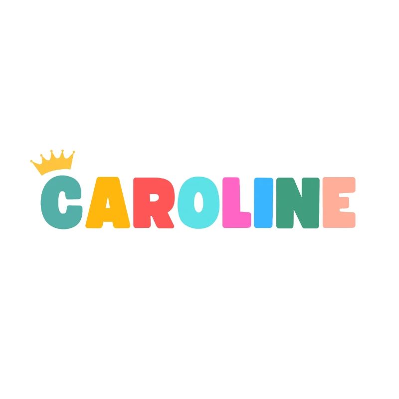 Caroline! Customizable