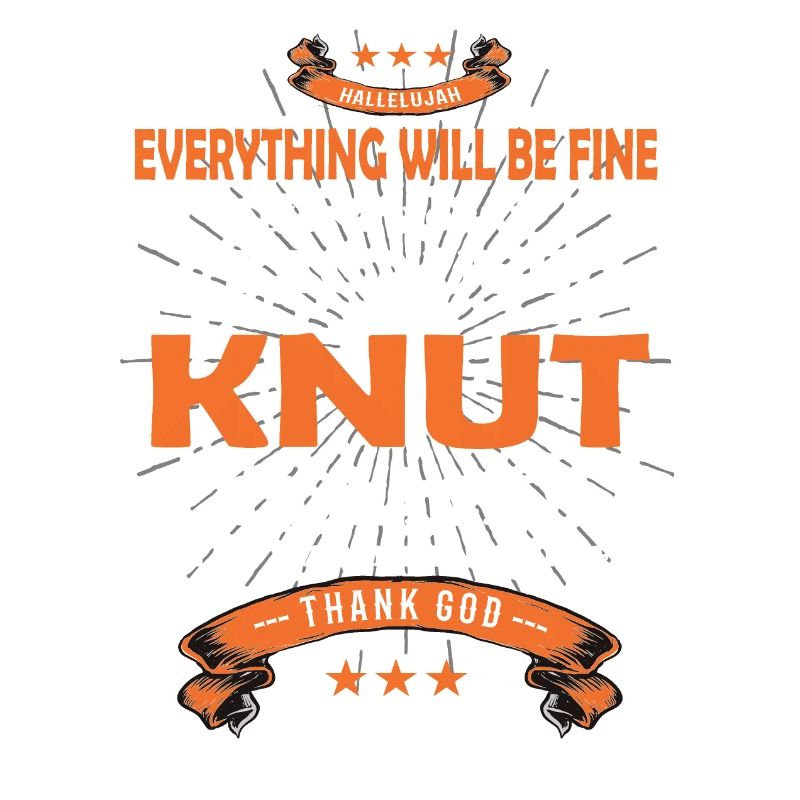 Everything will be fine Knut Is back