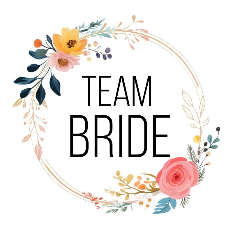 Team Bride! Customisable