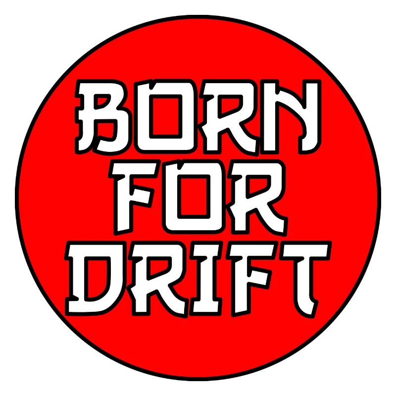 Born for Drifting Auto Tuning Drift Gift