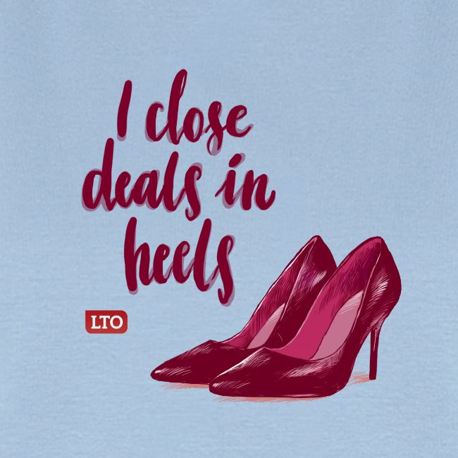 I close deals in heels