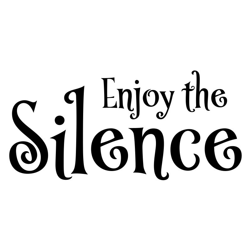 Enjoy the silence