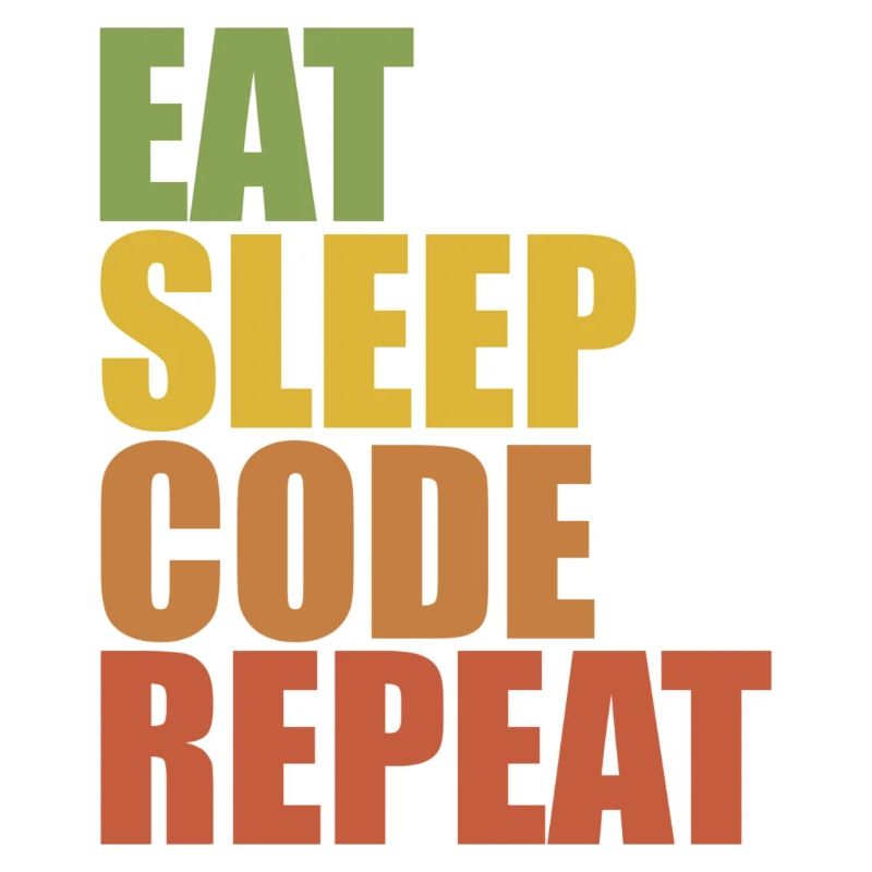 Manger, dormir, coder, répéter