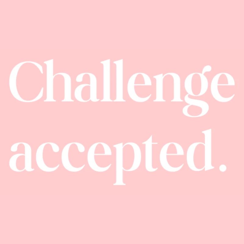 Challenge accepted