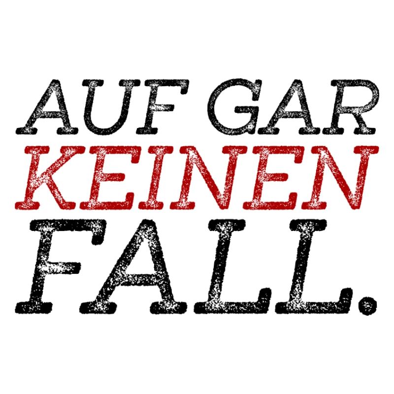 Auf gar keinen Fall