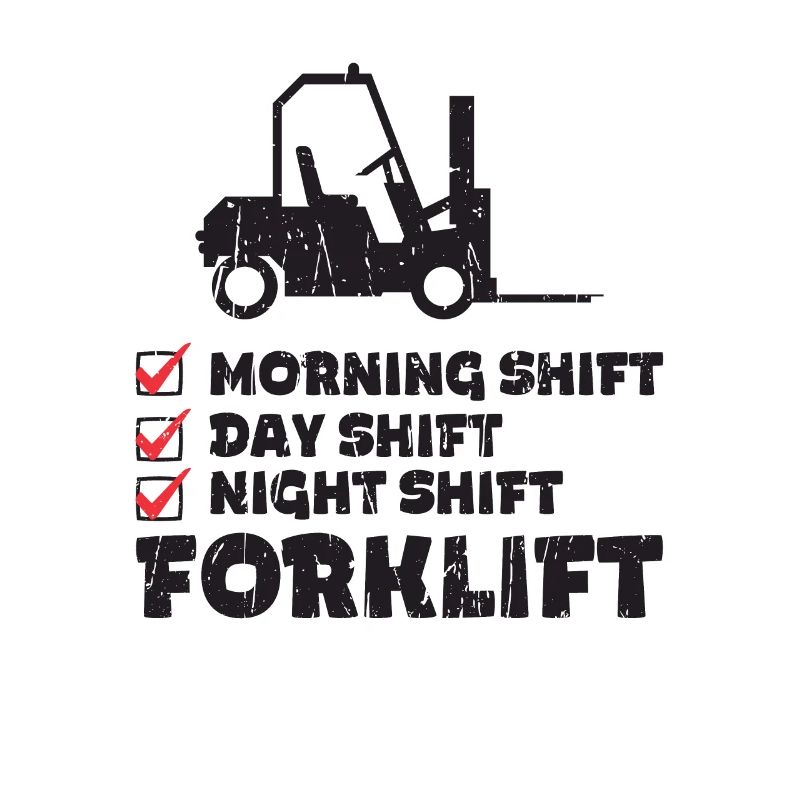 Morning Shift, Day Shift, Night Shift Forklift -