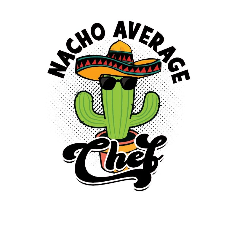Nacho Average Chef - chef