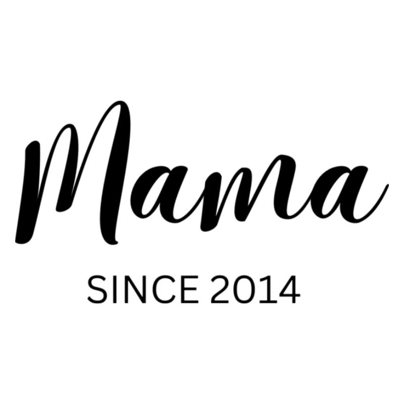 Mama since 2014
