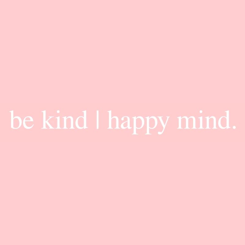 be kind happy mind