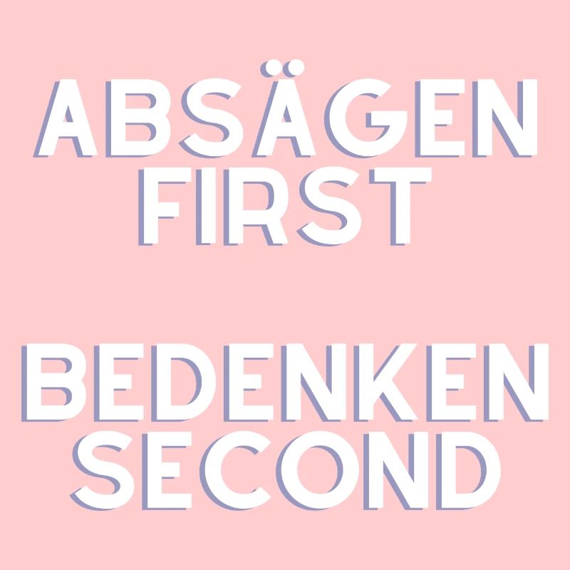 Absägen First, Bedenken Second Handwerker Spruch
