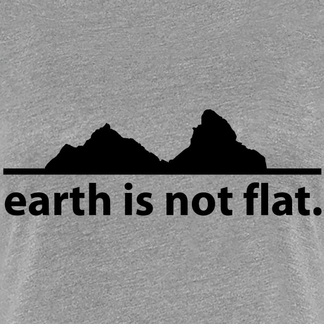 earth is not flat.