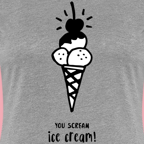Krzyczysz - ice cream - Koszulka damska Premium