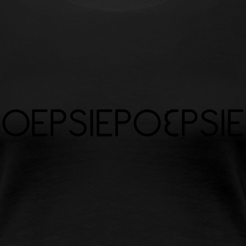 Oepsiepoepsie - Vrouwen Premium T-shirt