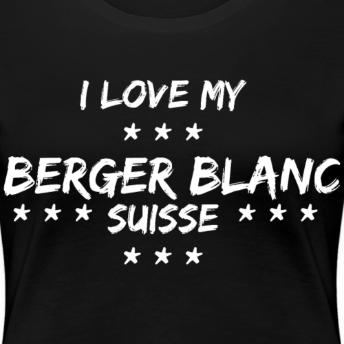 Berger Blanc Suisse Weißer Schäferhund Hunderasse - Frauen Premium T-Shirt