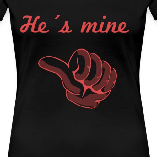 he´s mine Partnermotiv Frau - Frauen Premium T-Shirt