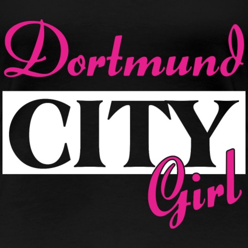 Dortmund City Girl Städtenamen Outfit - Frauen Premium T-Shirt