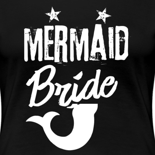 Meerjungenfrau Braut - Frauen Premium T-Shirt