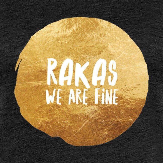 "Rakas we are fine"