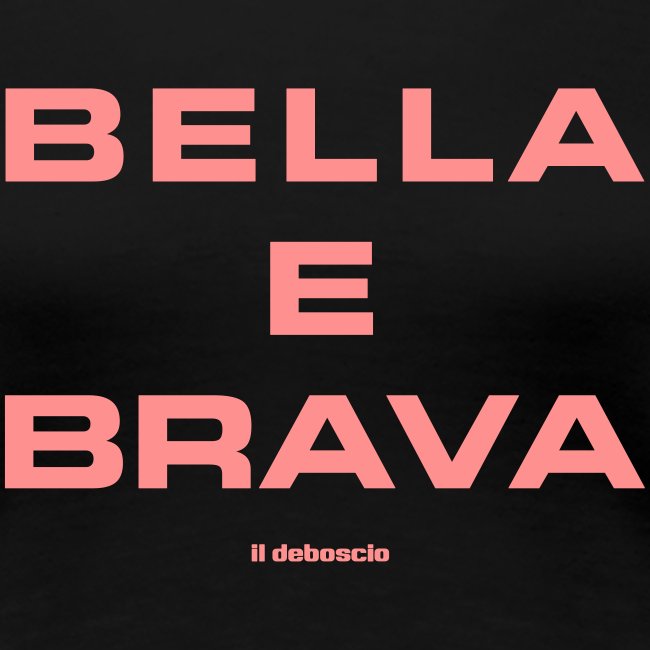 BELLA E BRAVA