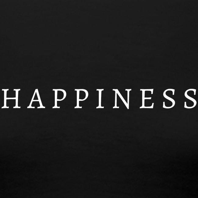 Happiness is my way weiß