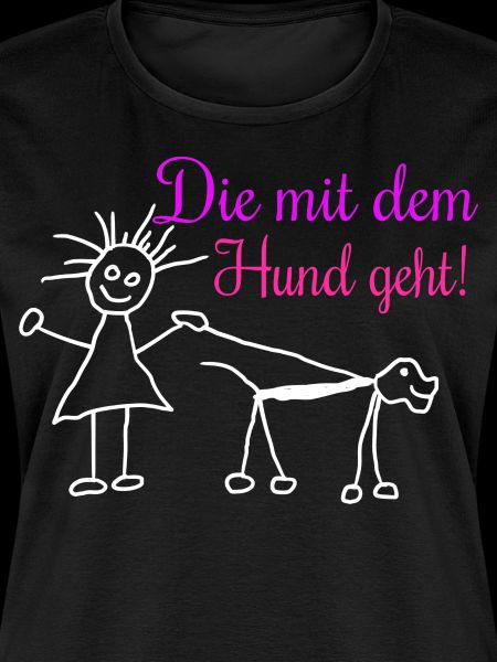 Die mit dem Hund geht !
