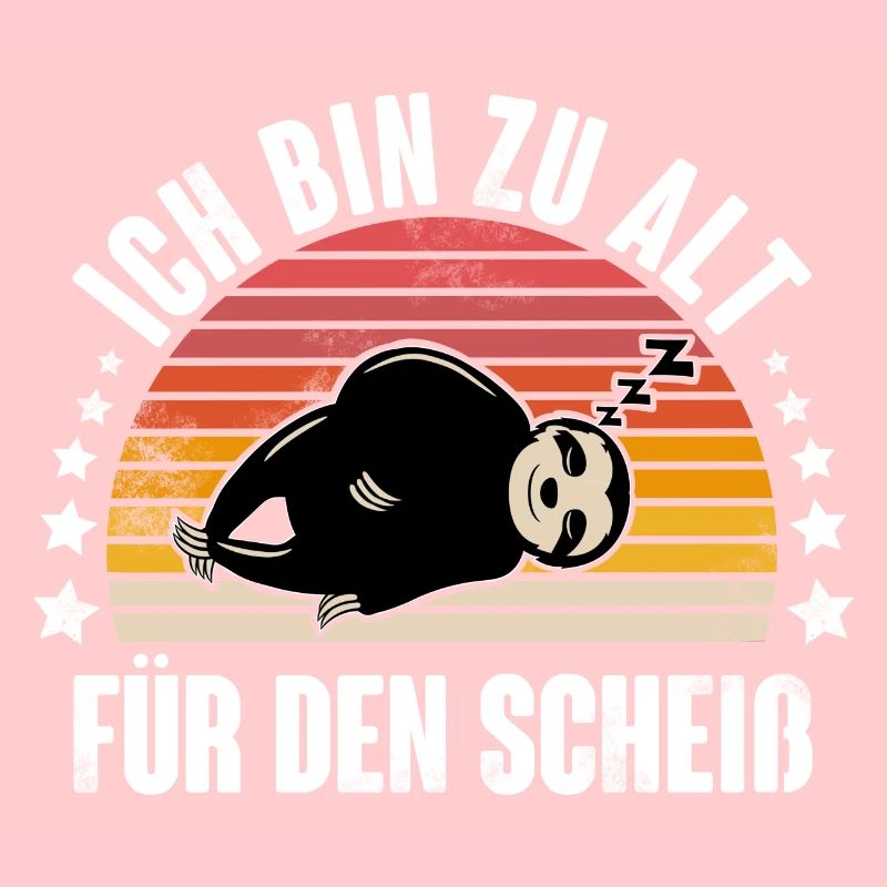 Faultier Ich Bin zu Alt Für Den Scheiß
