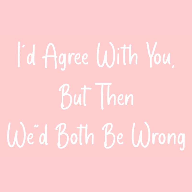 i'd agree with you, but then we'd both be wrong