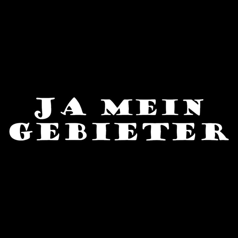 Ja mein Gebieter