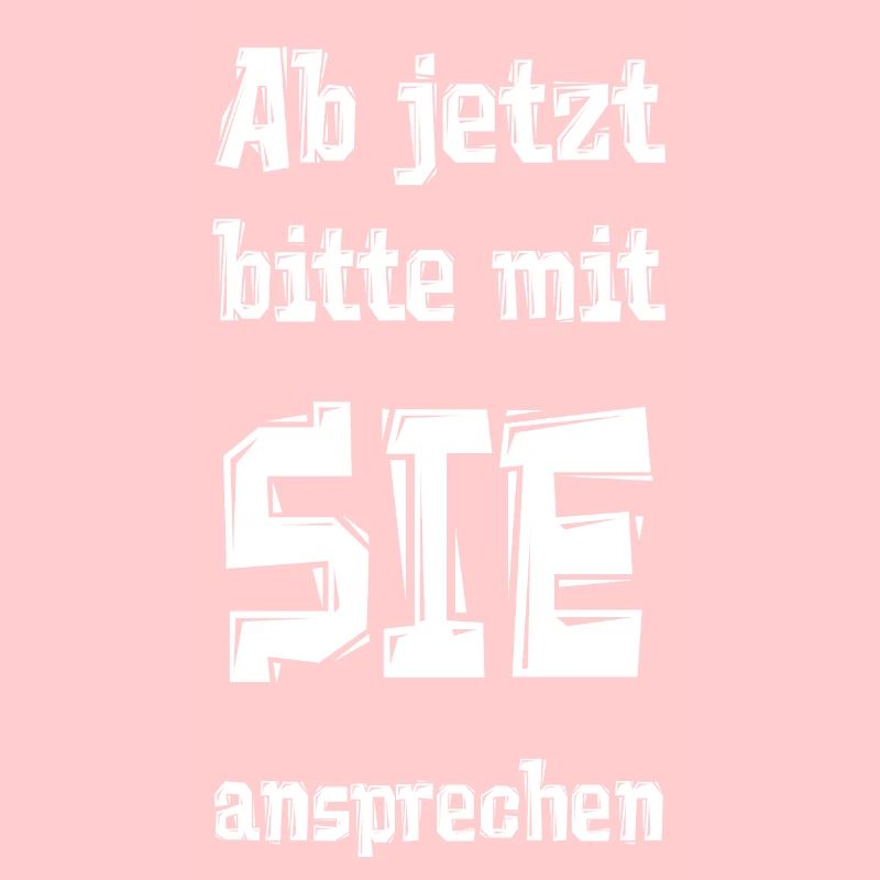 Ab jetzt bitte mit SIE ansprechen