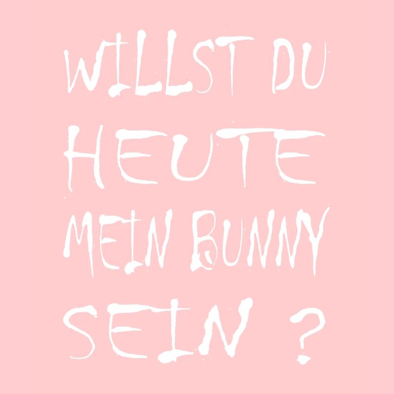 willst du heute mein Bunny sein ? - Osterbunny