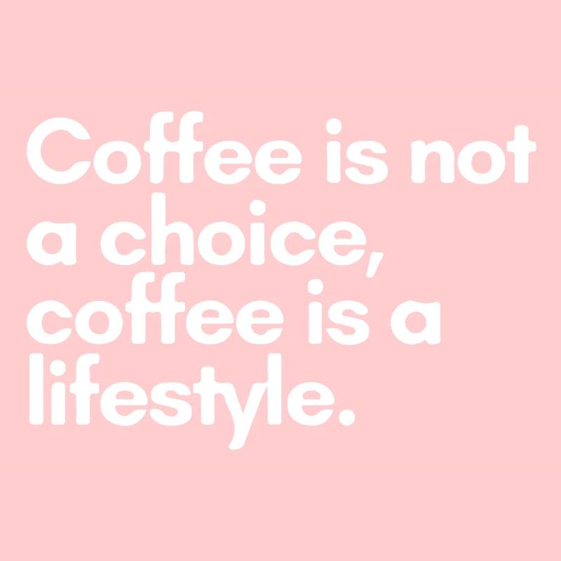 Le café n’est pas un choix, le café est un mode de vie