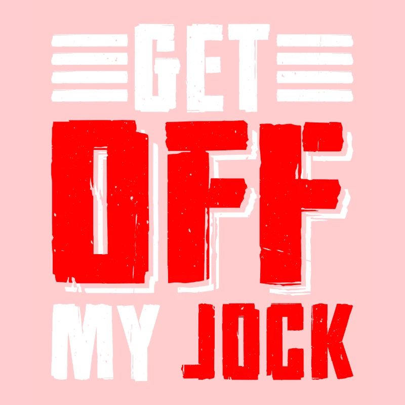 Get Off My Jock 5