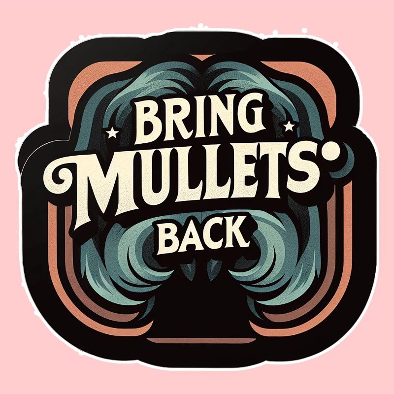 Bring Mullets Back 9