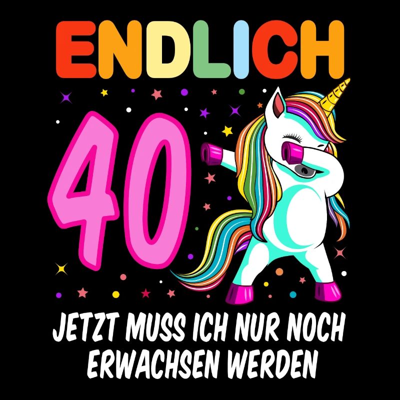 40. Geburtstag Einhorn 40 Jahre 40. Jubiläum Fun