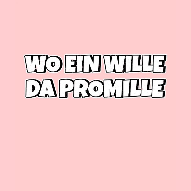Lustiger Trinkspruch Wo ein Wille da Promille Bier