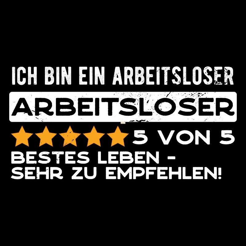 Ich bin ein arbeitsloser Arbeitsloser