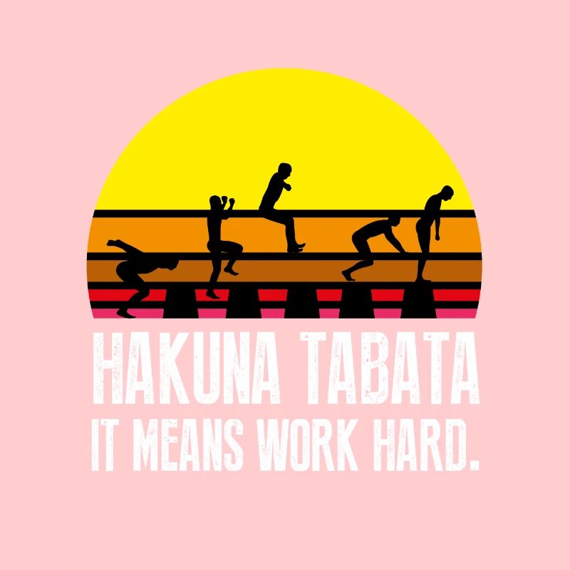 hakuna tabata it means work hard