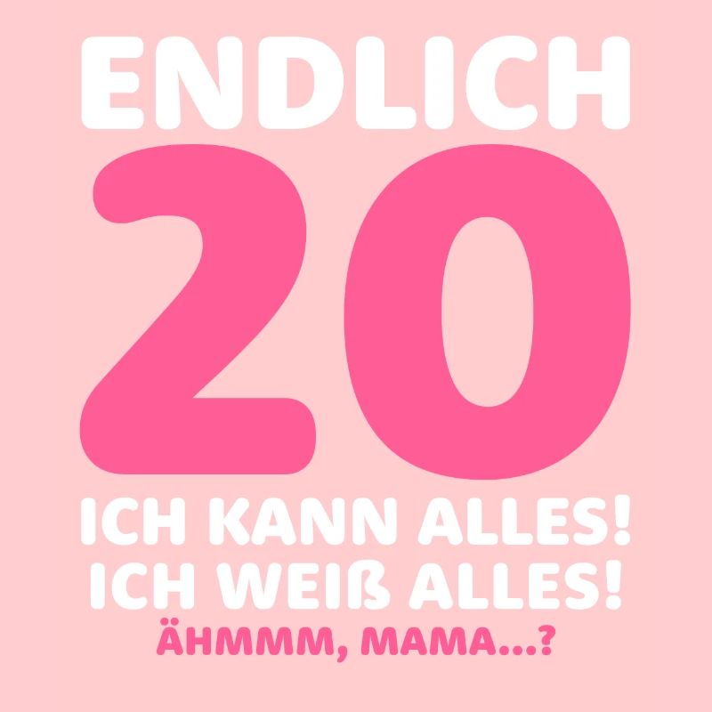 Endlich 20 Ich Kann Alles Ich Weiß Alles