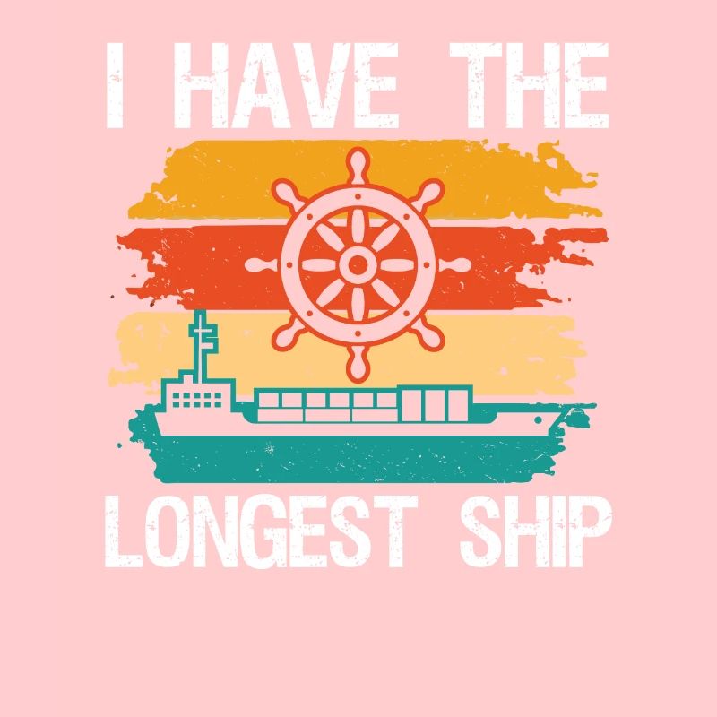 Captain I Have The Longest Ship Ship Boat Sailing