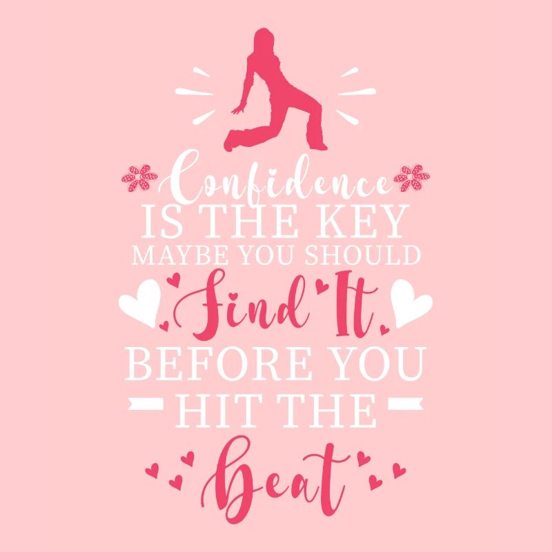 Confidence Is The Key Dancing Saying Funny Dance C