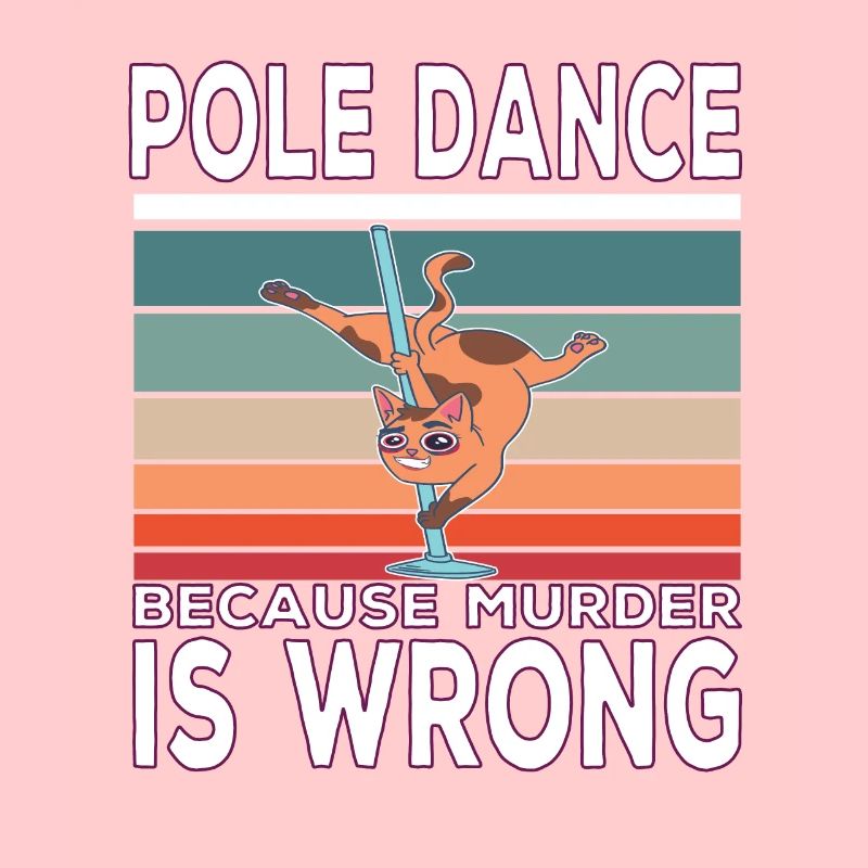 Pole Dance Because Murder Is Wrong PoleDance quote