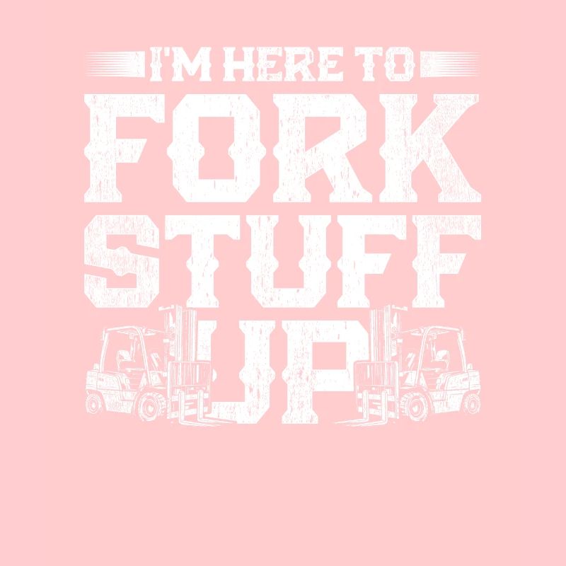 Gabelstaplerfahrer Fork Stuff Up