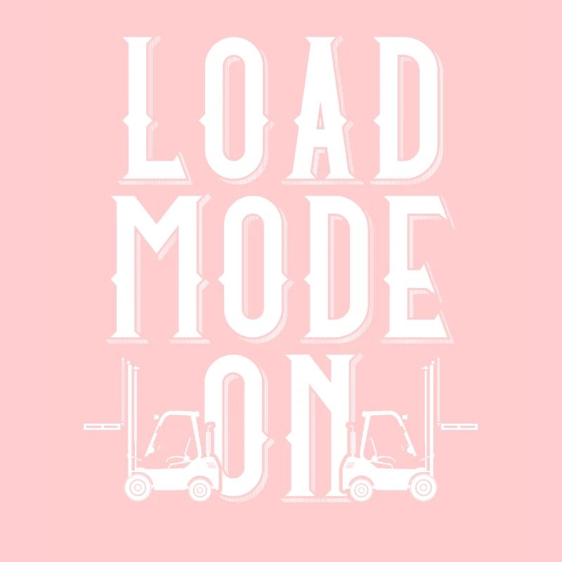 Gabelstaplerfahrer Staplerfahrer Load Mode On