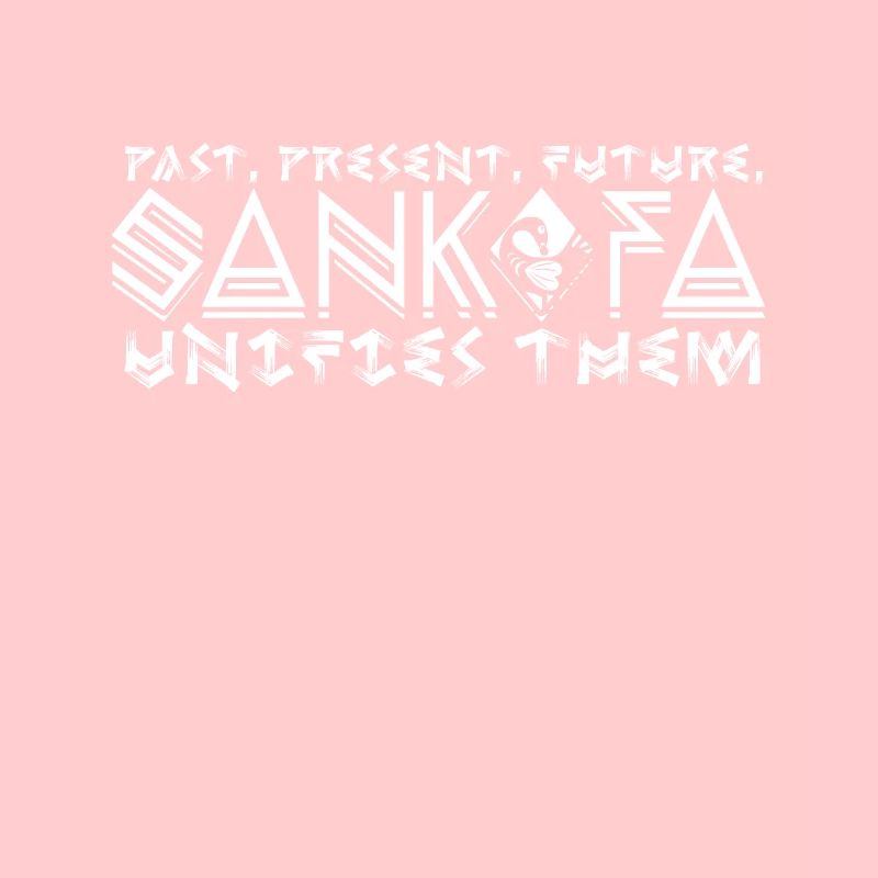 Past Present Future Sankofa Unites Them