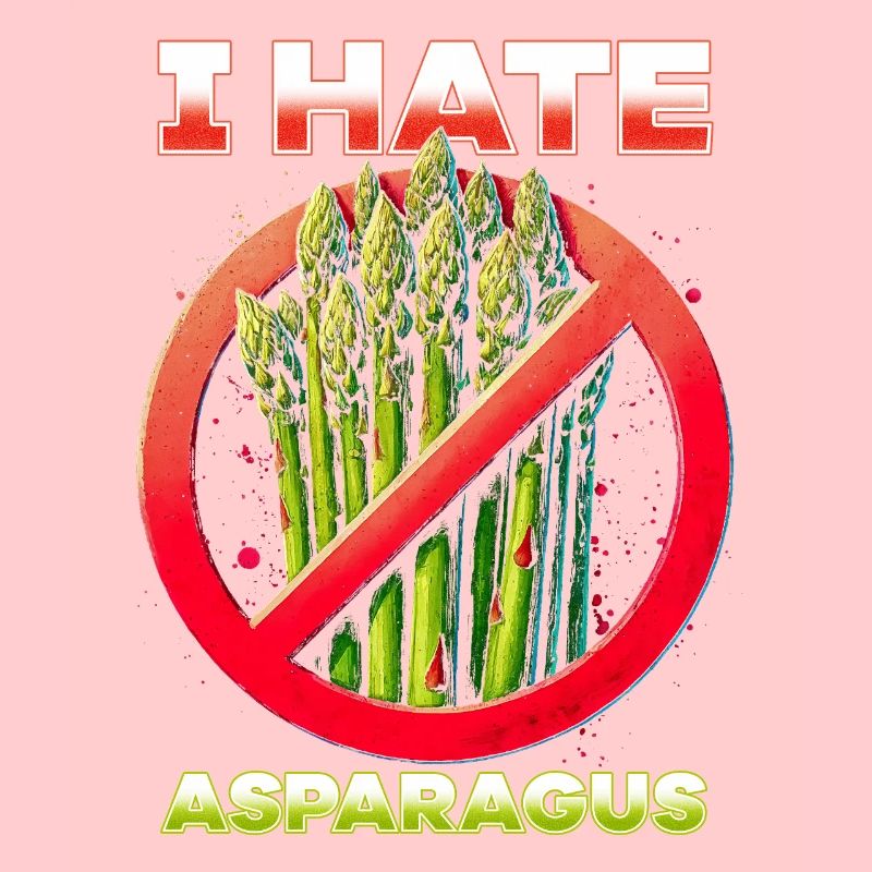I hate asparagus