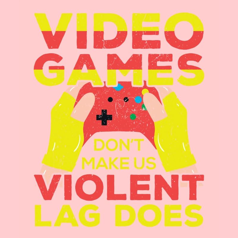 Games Dont Make Us Violent Lag Does